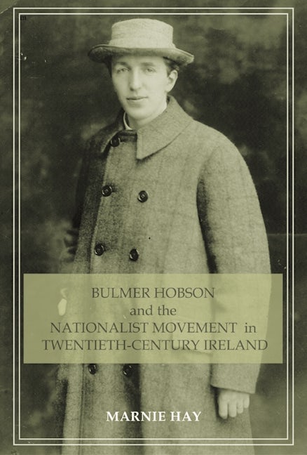 Book cover image for Bulmer Hobson and the Nationalist movement in twentieth-century Ireland ISBN: 9780719079870